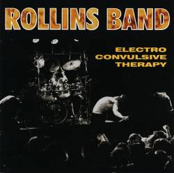 Rollins Band : Electro Convulsive Therapy